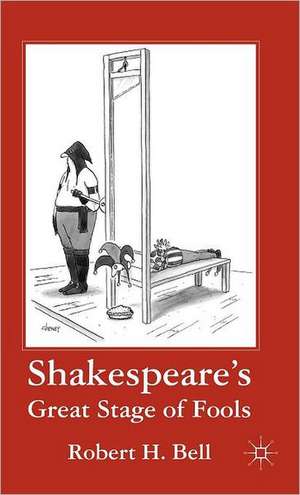 Shakespeare's Great Stage of Fools de R. Bell