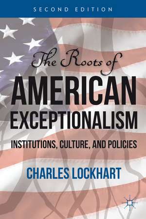 The Roots of American Exceptionalism: Institutions, Culture, and Policies de C.