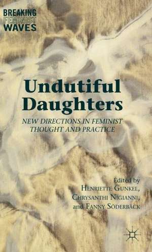 Undutiful Daughters: New Directions in Feminist Thought and Practice de H. Gunkel