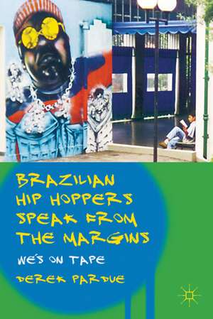 Brazilian Hip Hoppers Speak from the Margins: We's on Tape de D. Pardue