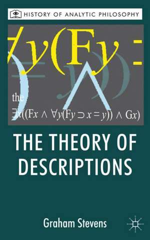 The Theory of Descriptions: Russell and the Philosophy of Language de G. Stevens