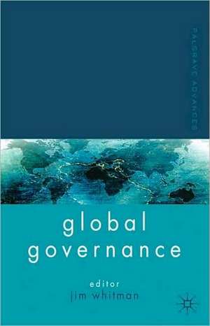 Palgrave Advances in Global Governance de J. Whitman