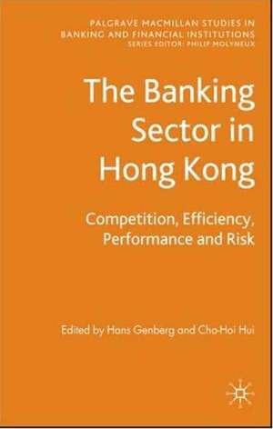 The Banking Sector In Hong Kong: Competition, Efficiency, Performance and Risk de H. Genberg