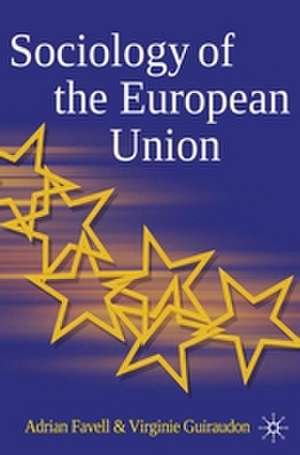 Sociology of the European Union de Adrian Favell