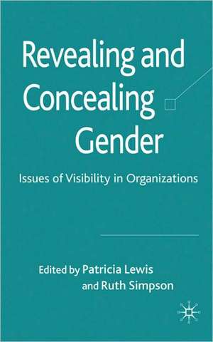 Revealing and Concealing Gender: Issues of Visibility in Organizations de P. Lewis