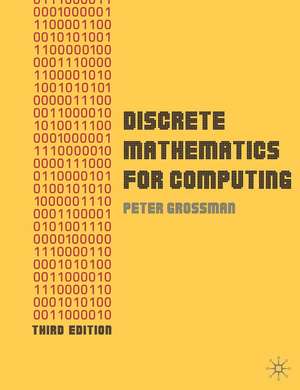 Discrete Mathematics for Computing de Peter Grossman