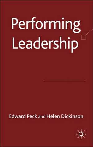 Performing Leadership de E. Peck