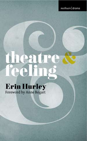 Theatre and Feeling de Anne Bogart