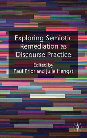 Exploring Semiotic Remediation as Discourse Practice de P. Prior