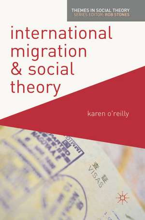 International Migration and Social Theory de Karen O'Reilly