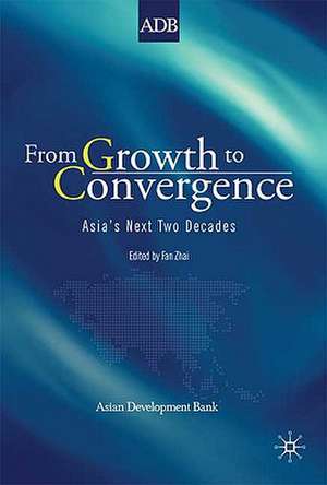 From Growth to Convergence: Asia's Next Two Decades de F. Zhai