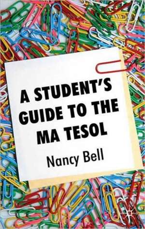 A Student's Guide to the MA TESOL de Nancy Bell