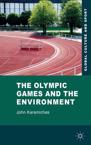 The Olympic Games and the Environment de J. Karamichas