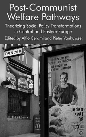 Post-Communist Welfare Pathways: Theorizing Social Policy Transformations in Central and Eastern Europe de Alfio Cerami