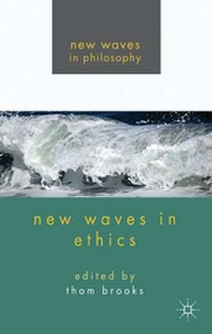 New Waves in Ethics de T. Brooks