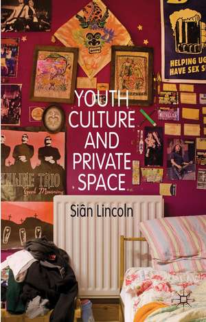 Youth Culture and Private Space de S. Lincoln