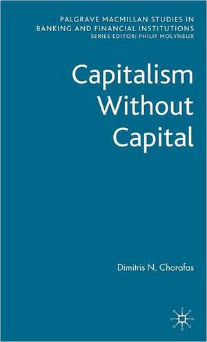 Capitalism Without Capital de D. Chorafas