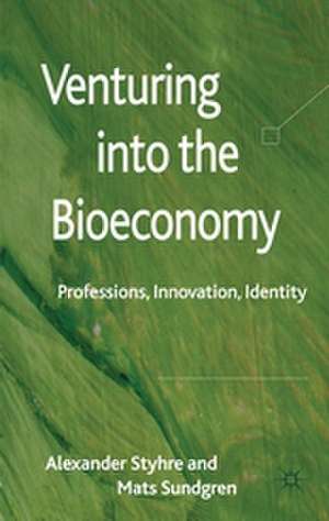 Venturing into the Bioeconomy: Professions, innovation, identity de A. Styhre