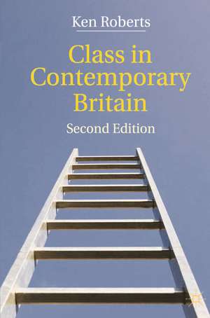 Class in Contemporary Britain de Kenneth Roberts