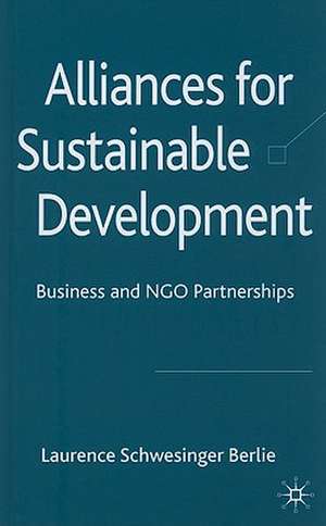 Alliances for Sustainable Development: Business and NGO Partnerships de L. Berlie