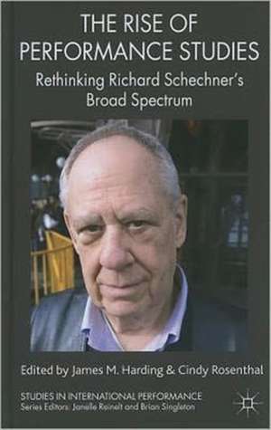 The Rise of Performance Studies: Rethinking Richard Schechner's Broad Spectrum de J. Harding