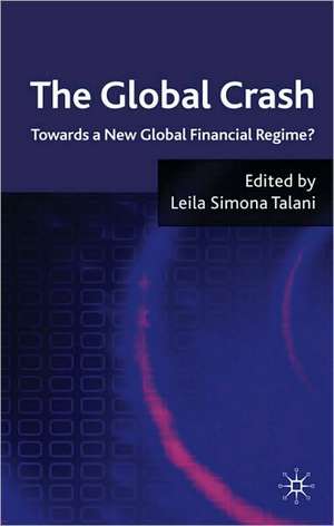 The Global Crash: Towards a New Global Financial Regime? de L. Talani