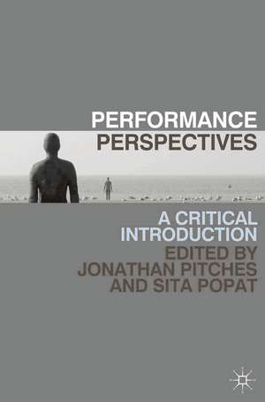 Performance Perspectives: A Critical Introduction de Jonathan Pitches