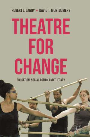 Theatre for Change: Education, Social Action and Therapy de Robert Landy