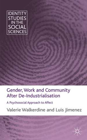 Gender, Work and Community After De-Industrialisation: A Psychosocial Approach to Affect de V. Walkerdine