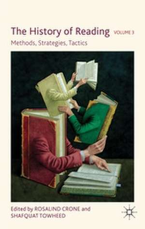 The History of Reading, Volume 3: Methods, Strategies, Tactics de R. Crone