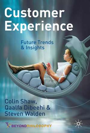 Customer Experience: Future Trends and Insights de C. Shaw