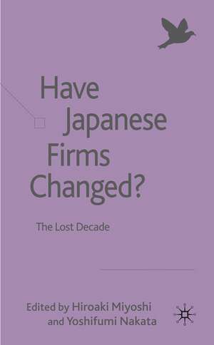 Have Japanese Firms Changed?: The Lost Decade de H. Miyoshi