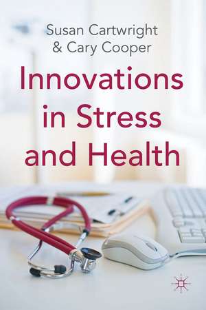 Innovations in Stress and Health de S. Cartwright