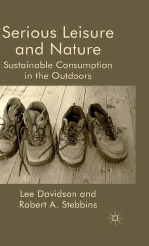 Serious Leisure and Nature: Sustainable Consumption in the Outdoors de L. Davidson