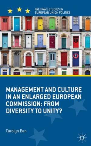 Management and Culture in an Enlarged European Commission: From Diversity to Unity? de C. Ban