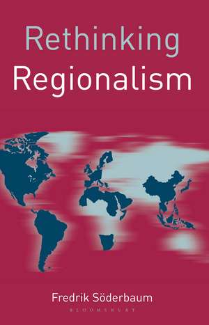 Rethinking Regionalism de Fredrik Söderbaum