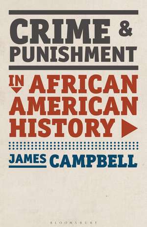 Crime and Punishment in African American History de James Campbell