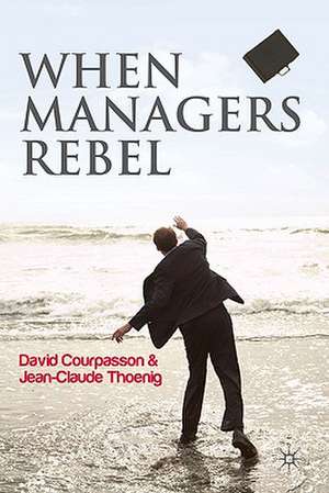 When Managers Rebel de David Courpasson