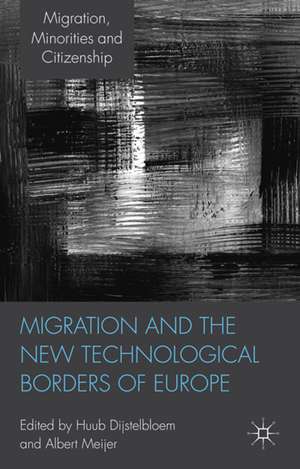 Migration and the New Technological Borders of Europe de H. Dijstelbloem