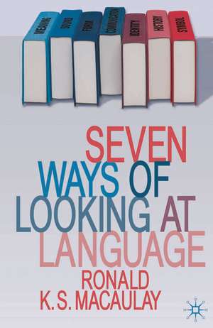 Seven Ways of Looking at Language de Ronald Macaulay