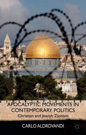 Apocalyptic Movements in Contemporary Politics: Christian and Jewish Zionism de C. Aldrovandi