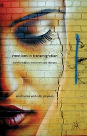 Emotions in Transmigration: Transformation, Movement and Identity de A. Brooks