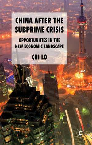 China After the Subprime Crisis: Opportunities in The New Economic Landscape de C. Lo