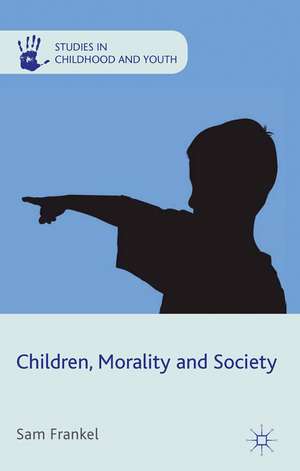 Children, Morality and Society de S. Frankel