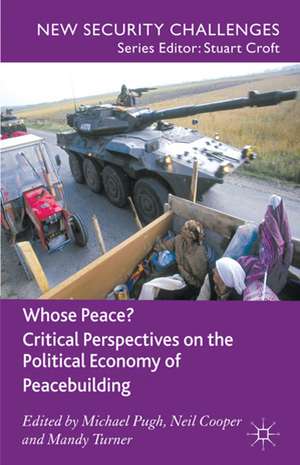 Whose Peace? Critical Perspectives on the Political Economy of Peacebuilding de M. Pugh