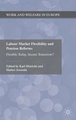 Labour Market Flexibility and Pension Reforms: Flexible Today, Secure Tomorrow? de K. Hinrichs