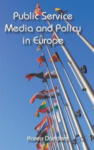 Public Service Media and Policy in Europe de K. Donders