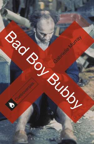 Bad Boy Bubby de Gabrielle Murray