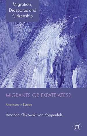 Migrants or Expatriates?: Americans in Europe de Kenneth A. Loparo