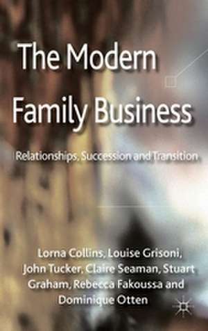 The Modern Family Business: Relationships, Succession and Transition de L. Collins